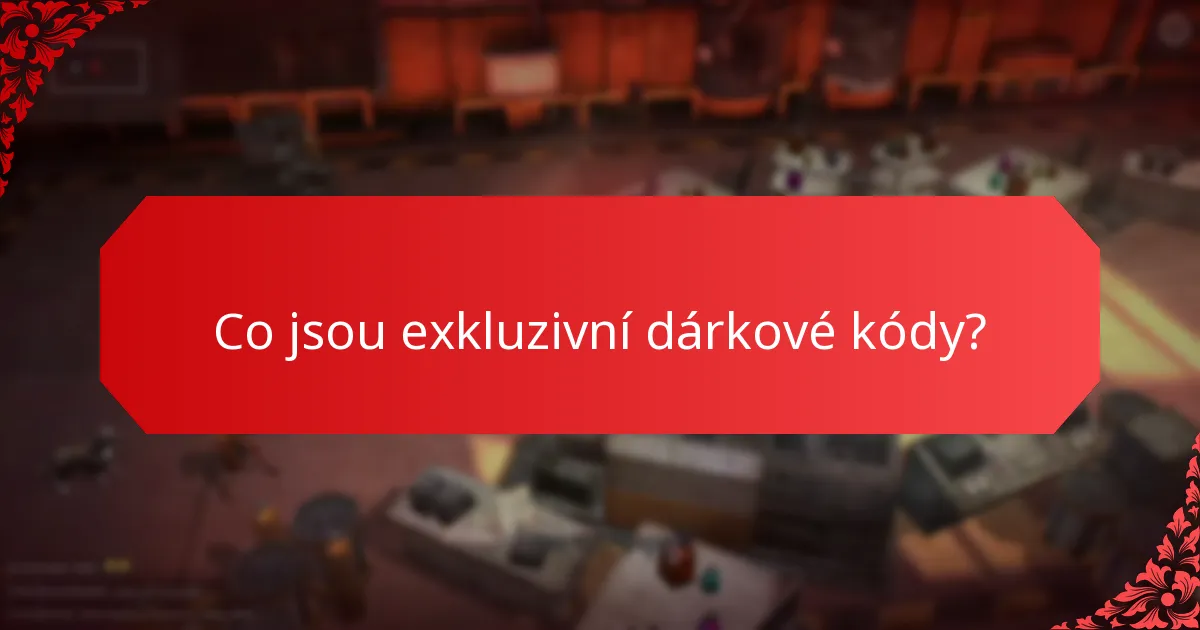 Jak mohu najít aktuální a platné exkluzivní dárkové kódy?