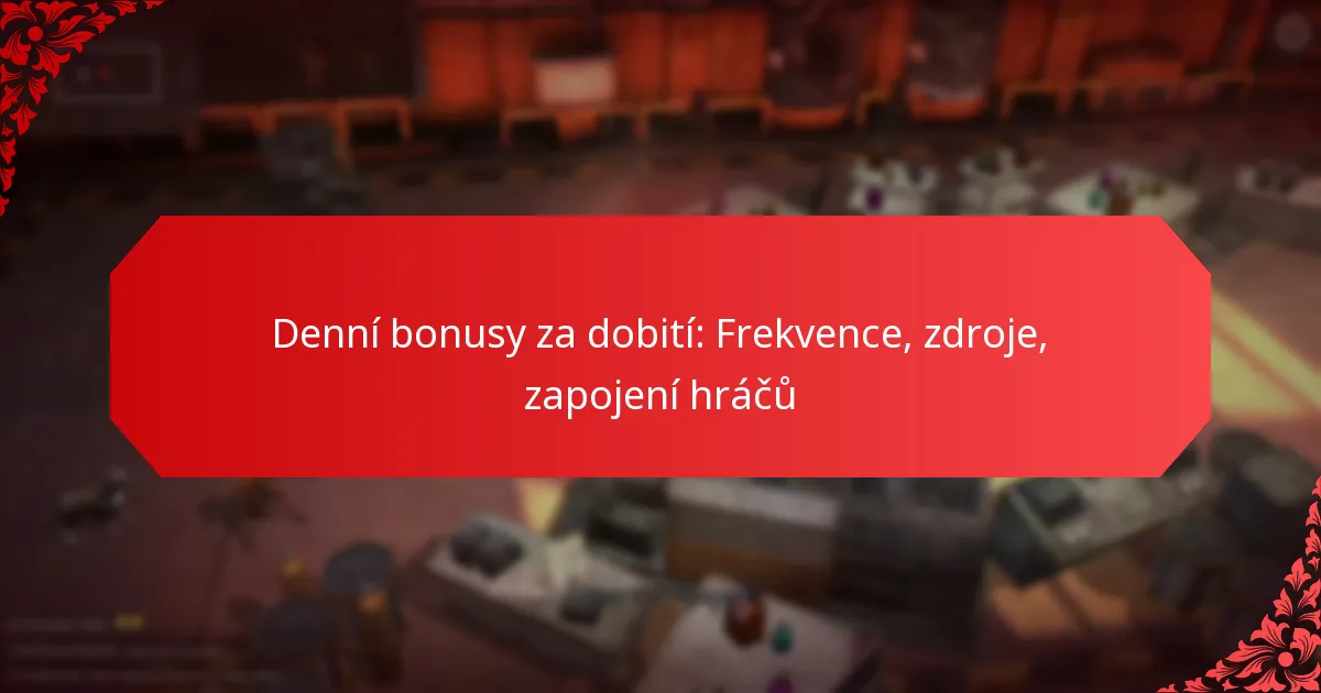Denní bonusy za dobití: Frekvence, zdroje, zapojení hráčů