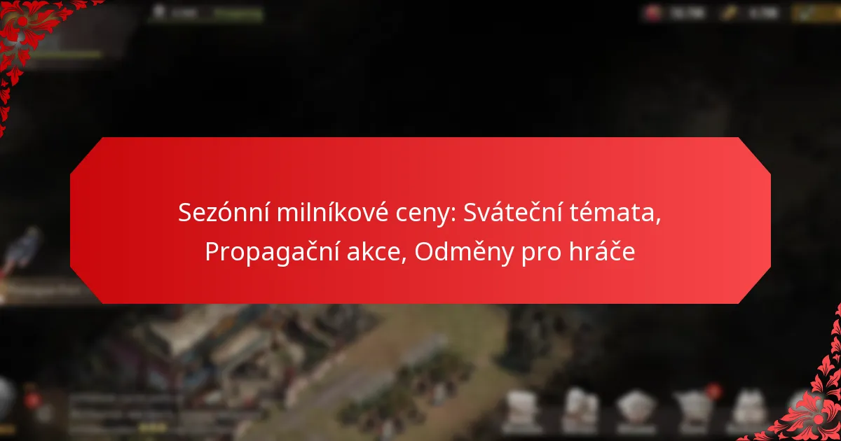 Sezónní milníkové ceny: Sváteční témata, Propagační akce, Odměny pro hráče
