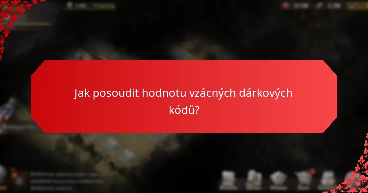Jak posoudit hodnotu vzácných dárkových kódů?