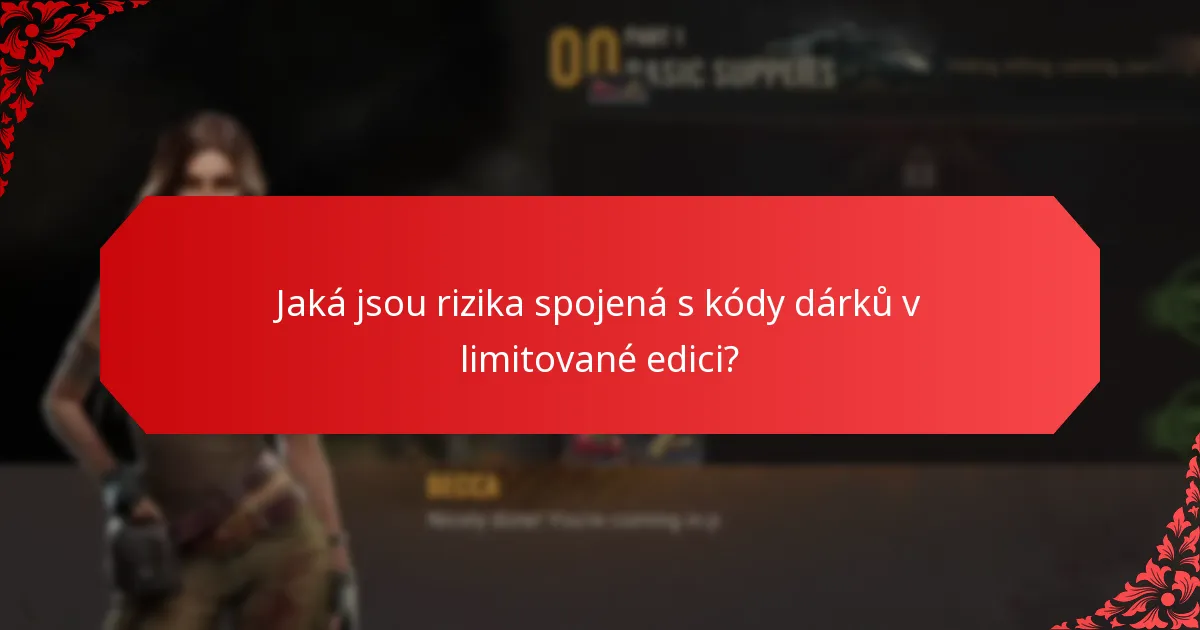 Které kódy dárků v limitované edici jsou nejžádanější?