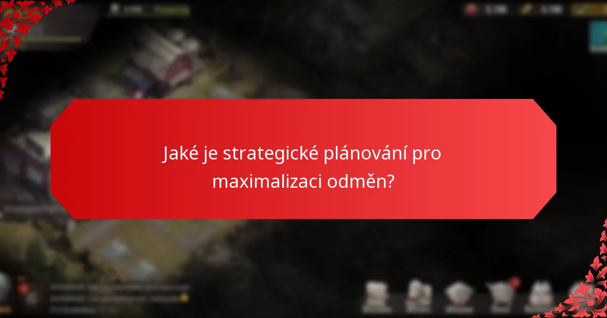 Jaké je strategické plánování pro maximalizaci odměn?