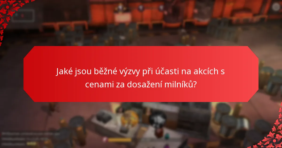Jaké jsou běžné výzvy při účasti na akcích s cenami za dosažení milníků?